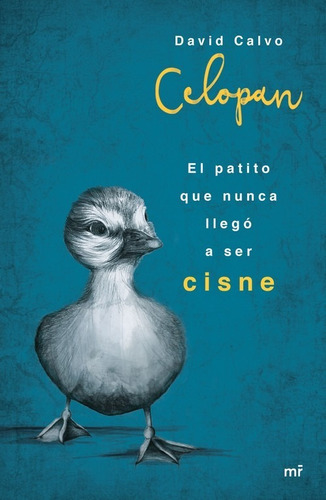 Libro El Patito Que Nunca Llegó A Ser Cisne - Calvo, David