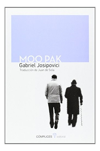 Moo Pak, De Gabriel Josipovic. Editorial Complices, Edición 1 En Español, 2012