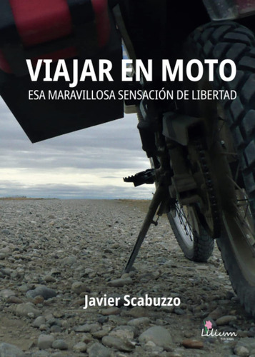 Libro Viajar En Moto Esa Maravillosa Sensación De Libertad