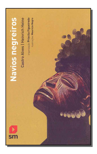 Livro Navios Negreiros - 02ed/16, De Alves, Castro E Heine, Heinrich. Editora Sm Edicoes, Capa Mole Em Português, 2016