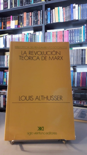 La Revolucion Teórica De Marx - Louis Althusser