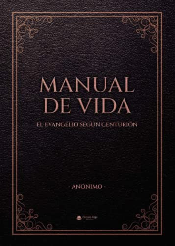 Manual De Vida: El Evangelio Segun Centurion -sin Coleccion-
