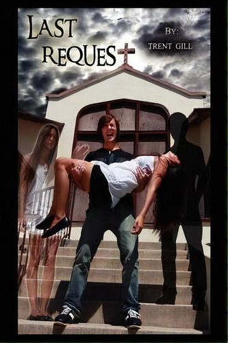 Last Request, De Trent Gill. Editorial Authorhouse, Tapa Blanda En Inglés