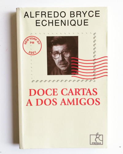 Doce Cartas A Dos Amigos - Alfredo Bryce Echenique 