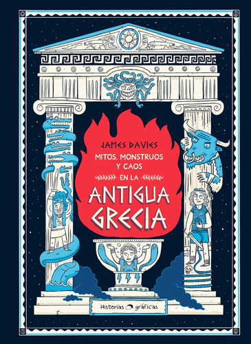 Mitos, Monstruos Y Caos En La Antigua Grecia - James Davies