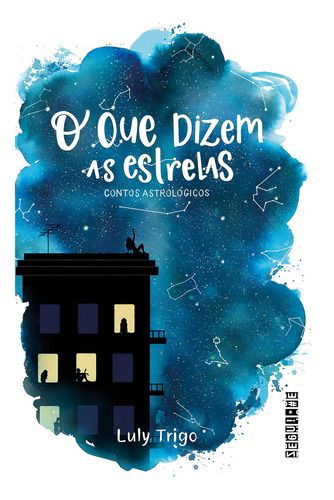 O Que Dizem As Estrelas: Contos Astrológicos Ou Astrocontos, De Luly Trigo. Editorial Editora Seguinte, Capa Mole Em Português, 2022