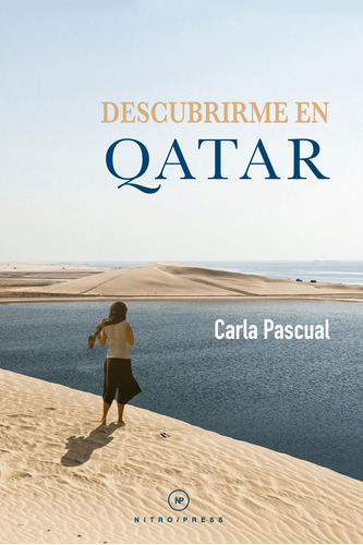 Descubrirme en Qatar, de Pascual, Carla. Editorial Nitro-Press, tapa blanda en español, 2022