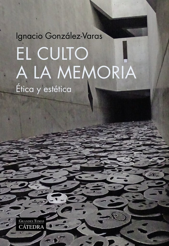 Libro El Culto A La Memoria - Gonzalez-varas, Ignacio