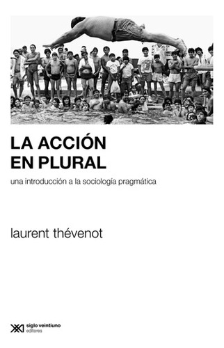 Acción En Plural, La - Laurent Thevenot