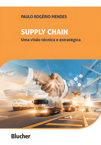 Supply Chain - Uma Visao Tecnica E Estrategica, De Mendes, Paulo Rogerio. Administração Editorial Blucher, Capa Mole, Edição Logística Em Português, 20