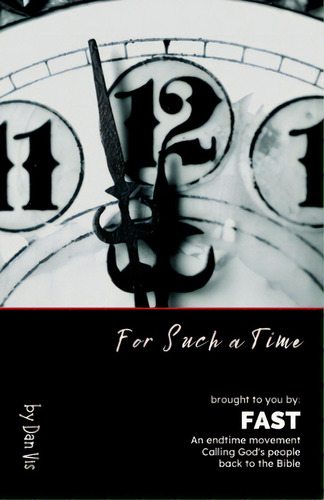 For Such A Time: An Endtime Call Back To The Bible, De Vis, Dan. Editorial Lightning Source Inc, Tapa Blanda En Inglés