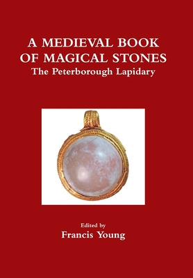 Libro A Medieval Book Of Magical Stones: The Peterborough...