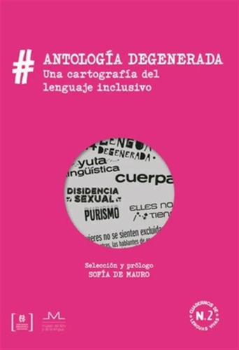 Antologia Degenerada-una Cartografia Del Lenguaje Inclusivo