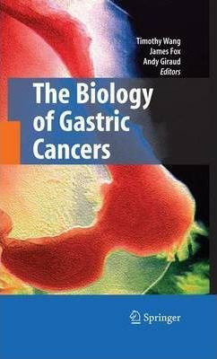 The Biology Of Gastric Cancers - Timothy Wang