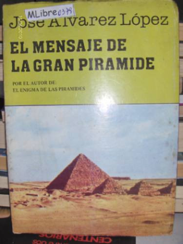 El Mensaje De La Gran Pirámide Álvarez López Egiptología
