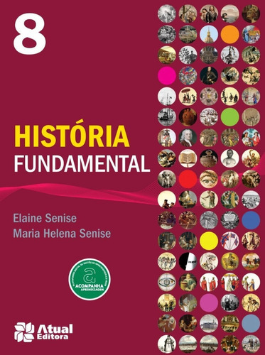Livro História Fundamental - 8º Ano, De Elaine Senise. Editora Atual Em Português