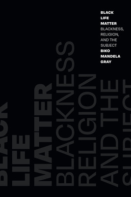 Libro Black Life Matter: Blackness, Religion, And The Sub...