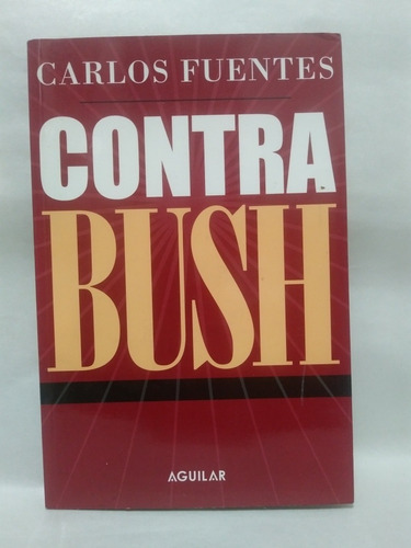 Contra Bush Carlos Fuentes 