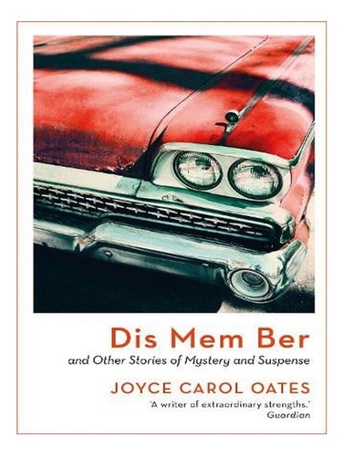 Dis Mem Ber (paperback) - Joyce Carol Oates. Ew02