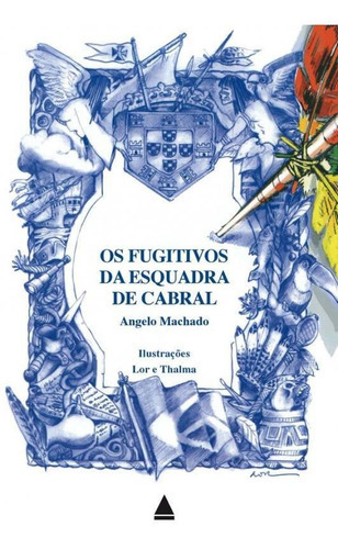 Os Fugitivos Da Esquadra De Cabral, De Angelo Machado. Editora Nova Fronteira Em Português