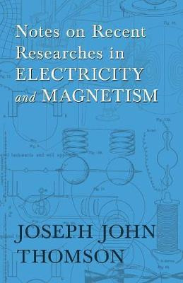 Libro Notes On Recent Researches In Electricity And Magne...