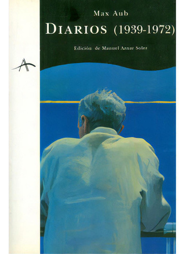 Diarios (1939-1972): Diarios (1939-1972), De Max Aub. Serie 8488730473, Vol. 1. Editorial Promolibro, Tapa Blanda, Edición 1998 En Español, 1998