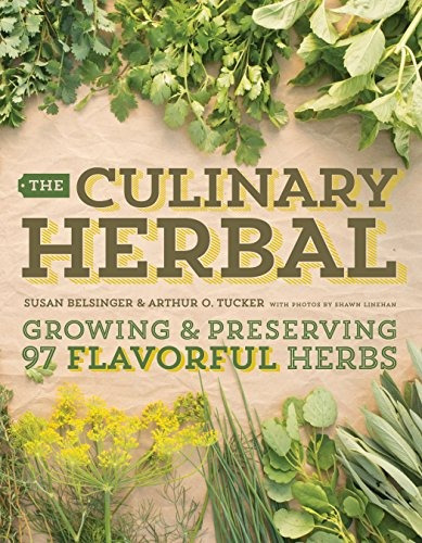 The Culinary Herbal Growing And Preserving 97 Flavorful Herb