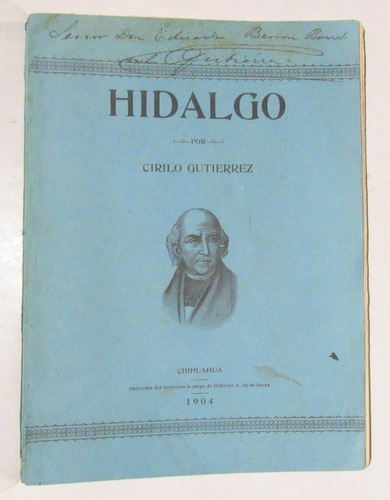 Hidalgo Reseña Histórica Chihuahua Cirilo Gutiérrez 1904