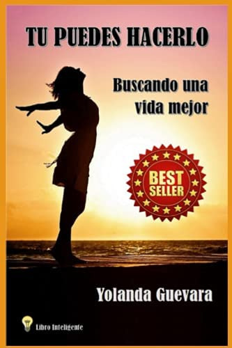 Tu Puedes Hacerlo: Buscando Una Vida Mejor (spanish Edition), De Guevara, Yolanda. Editorial Oem, Tapa Blanda En Español