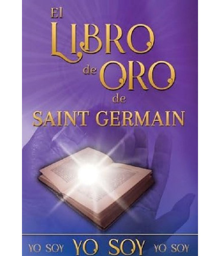 El Libro De Oro De Saint German, De Saint Germain, Conde De. Grupo Editorial Tomo, Tapa Blanda En Español, 2023