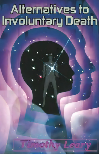 Alternatives To Involuntary Death, De Timothy Leary. Editorial Ronin Publishing, Tapa Blanda En Inglés