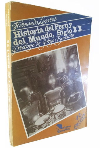 Historia Del Perú Y Del Mundo Siglo Xx - F. Lecaros/ Basadre