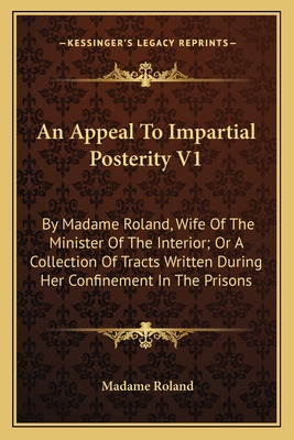 Libro An Appeal To Impartial Posterity V1: By Madame Rola...