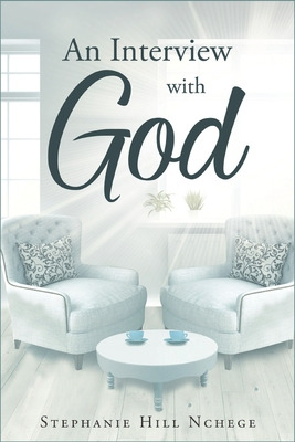 Libro An Interview With God - Nchege, Stephanie Hill