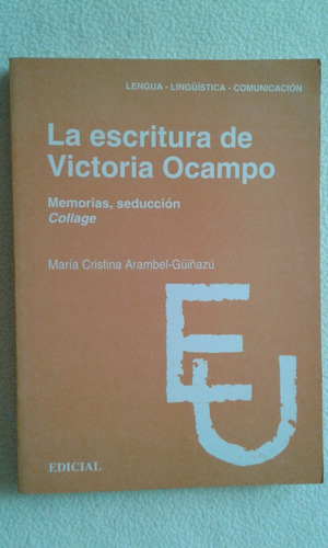 La Escritura De Victoria Ocampo-arambel-guiñazu-edicial-