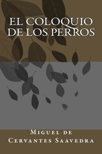 Libro : El Coloquio De Los Perros - De Cervantes Saavedra,.