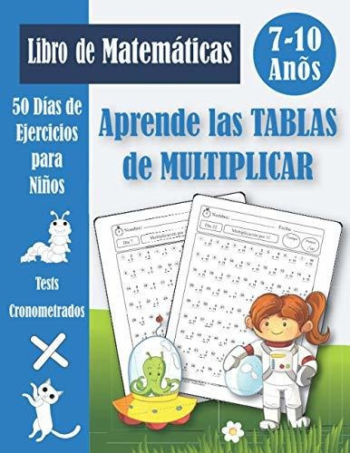 Aprende Las Tablas De Multiplicar Para Ninos: Cuaderno De Ej