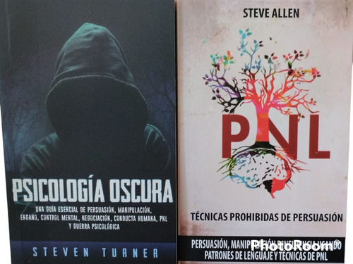 Psicología Oscura/técnicas Prohibidas De Persuasión Pnl