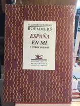 Comprar España En Mi Y Otros Poemas Alejandro Guillermo Roemmers
