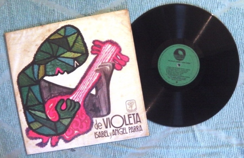 De Violeta, Isabel Y Angel Parra (vinilo Edición Chilena)