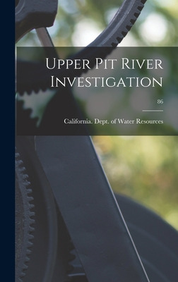 Libro Upper Pit River Investigation; 86 - California Dept...