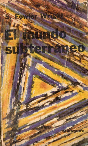Fowler Wright - El Mundo Subterraneo - Minotauro 1968