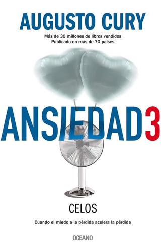 Libro: Ansiedad 3. Celos: Cuando El Miedo A La Pérdida Acele