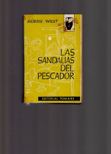 Las Sandalias Del Pescador, Morris West, Pomaire, 1963