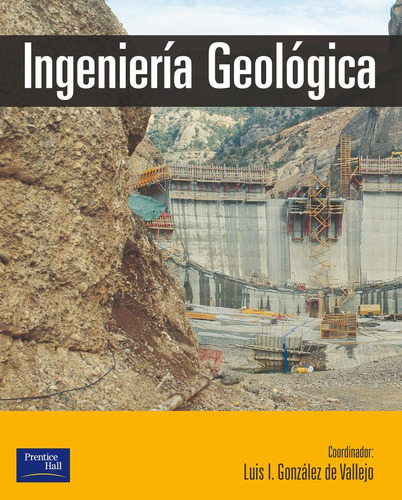 Ingenieria Geologica - Gonzalez De Vallejo,luis L.