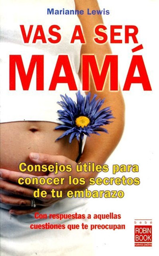 Vas A Ser Mamá - Secretos De Tu Embarazo, Lewis, Robin Book