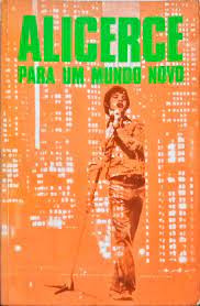 Livro Alicerce Para Um Mundo Novo - Oliveira, José Fernandes De , 1941 [1977]