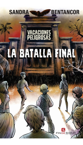 La Batalla Final. Vacaciones Peligrosas - Sandra Bentancor