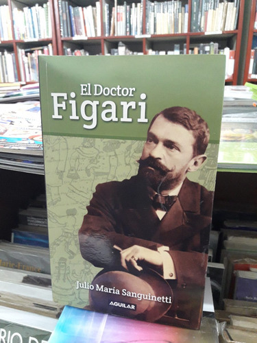 El Doctor Figari J. M. Sanguinetti  Aguilar Usado # 