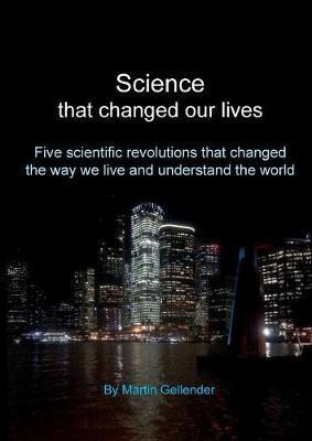 Libro Science That Changed Our Lives - Martin Gellender